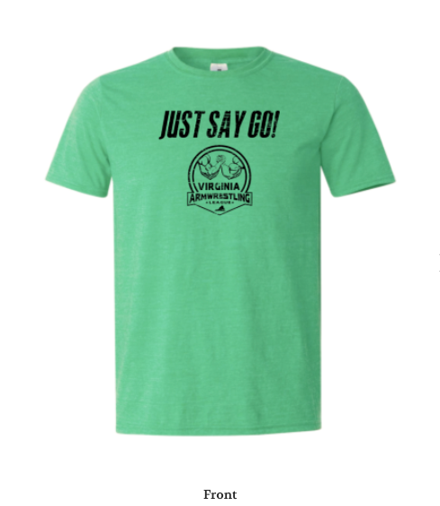 JUST SAY GO! VAL t-shirt