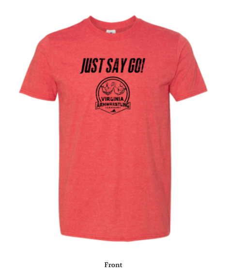 JUST SAY GO! VAL t-shirt